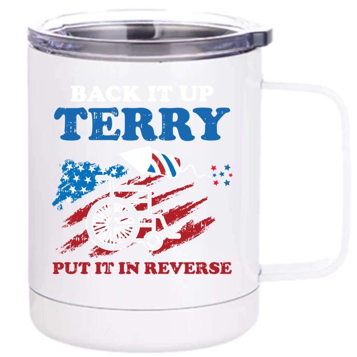 Back Up Terry Put It In Reverse 4th Of July Funny Patriotic Gift Front & Back 12oz Stainless Steel Tumbler Cup