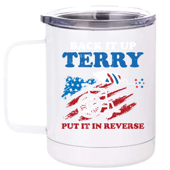 Back Up Terry Put It In Reverse 4th Of July Funny Patriotic Gift Front & Back 12oz Stainless Steel Tumbler Cup