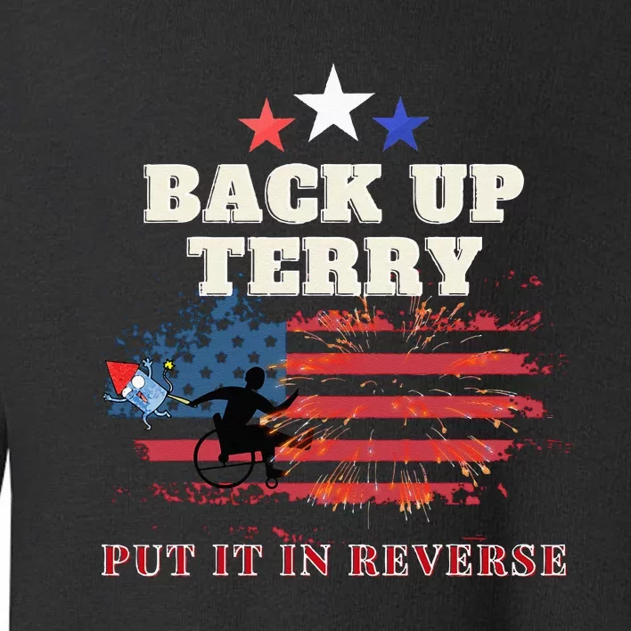 Back Up Terry Put It In Reverse Firework Funny 4th Of July Toddler Sweatshirt