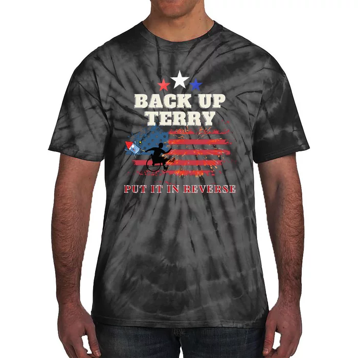 Back Up Terry Put It In Reverse Firework Funny 4th Of July Tie-Dye T-Shirt