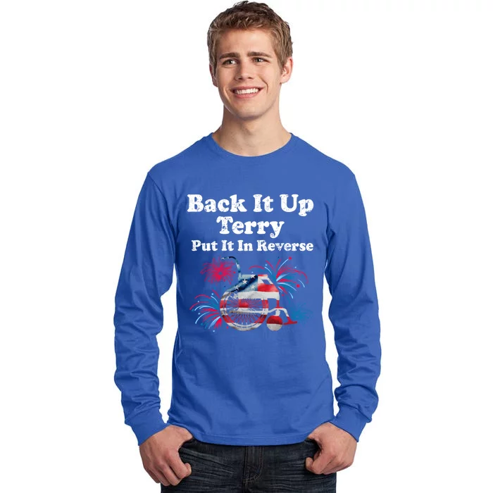 Back Up Terry Put It In Reverse Firework 4th Of July Patriot Meaningful Gift Tall Long Sleeve T-Shirt