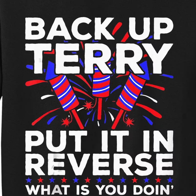 Back Up Terry Put It In Reverse Funny July 4th Firework Meme Sweatshirt