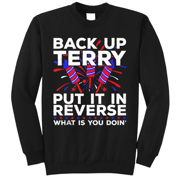 Back Up Terry Put It In Reverse Funny July 4th Firework Meme Sweatshirt