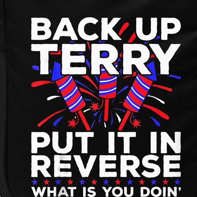 Back Up Terry Put It In Reverse Funny July 4th Firework Meme Impact Tech Backpack