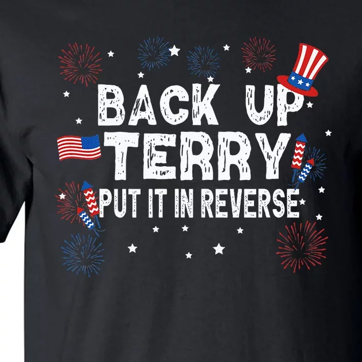 Back Up Terry Put It In Reverse Funny 4th Of July Tall T-Shirt