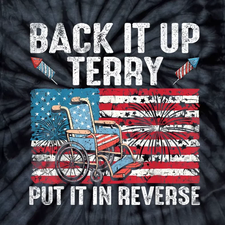 Back Up Terry Put It In Reverse Firework Funny 4th Of July Tie-Dye T-Shirt