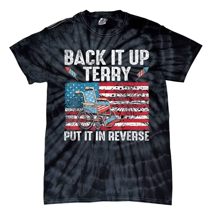 Back Up Terry Put It In Reverse Firework Funny 4th Of July Tie-Dye T-Shirt