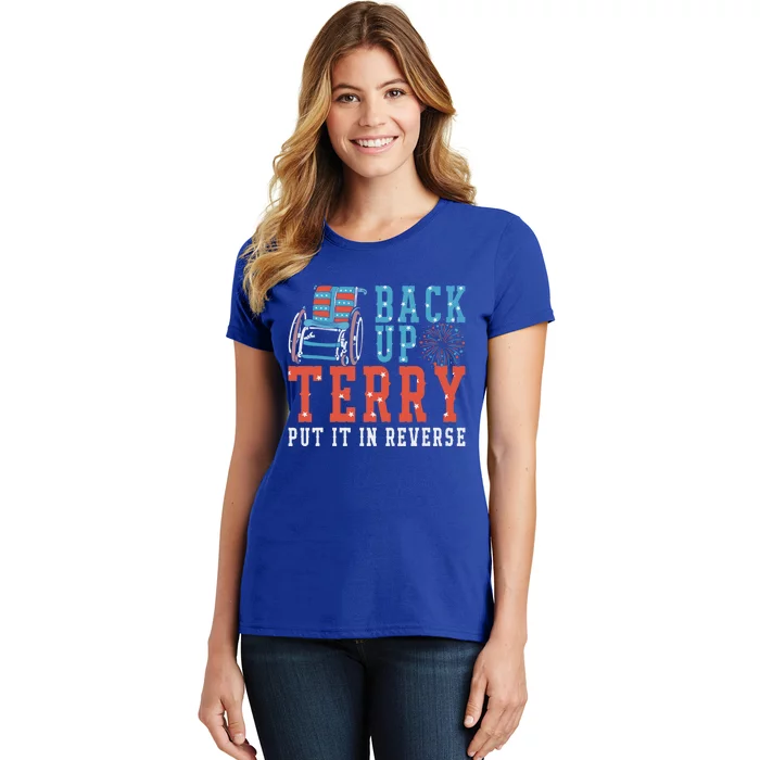 Back Up Terry Put It In Reverse Firework Patriotic 4th July Gift Women's T-Shirt