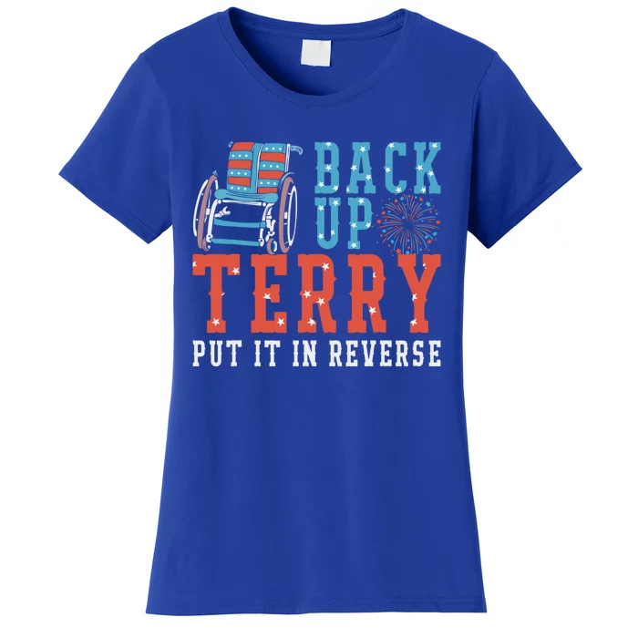 Back Up Terry Put It In Reverse Firework Patriotic 4th July Gift Women's T-Shirt