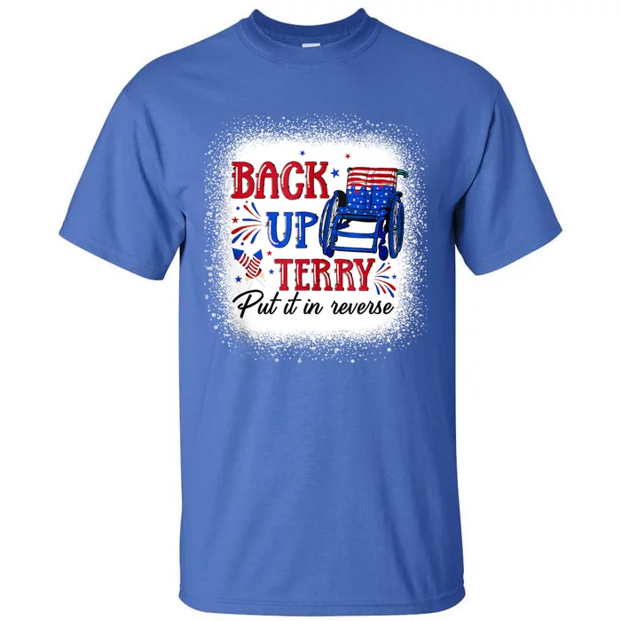 Back Up Terry Put It In Reverse 4th Of July American Flag Meaningful Gift Tall T-Shirt