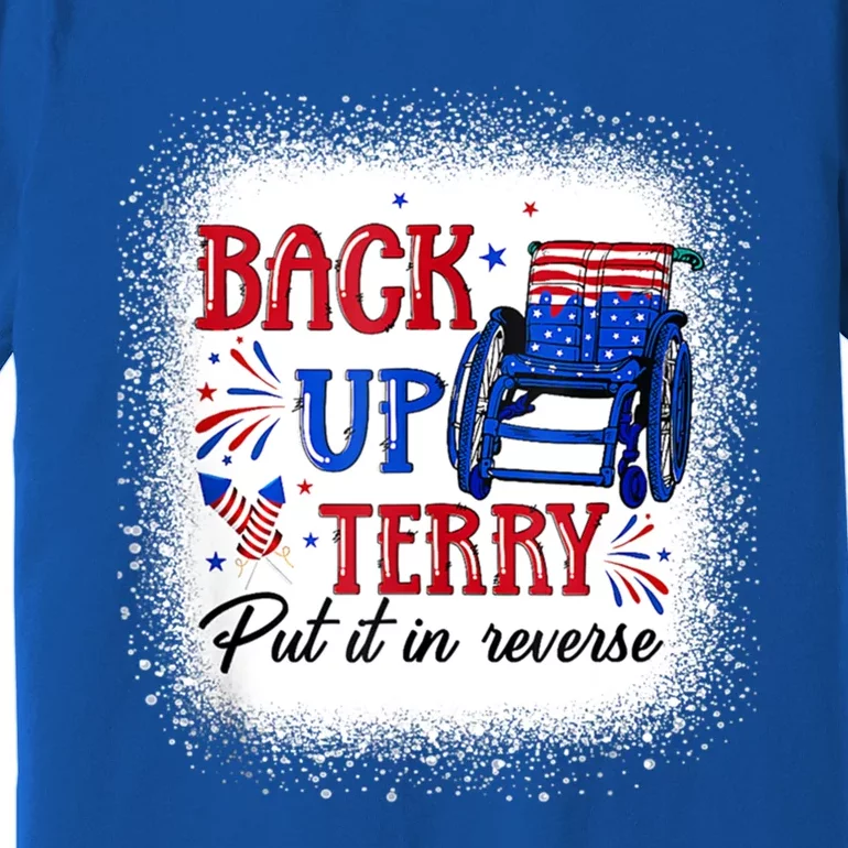 Back Up Terry Put It In Reverse 4th Of July American Flag Meaningful Gift Premium T-Shirt