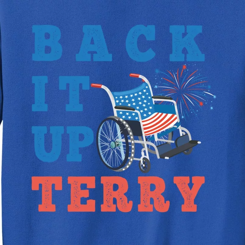 Back Up Terry Put It In Reverse Independence Day Fireworks Great Gift Tall Sweatshirt