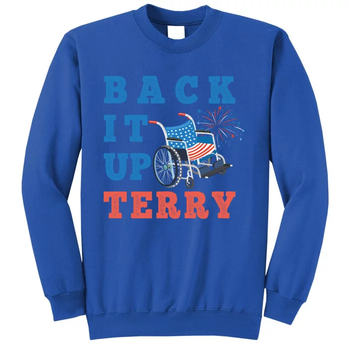 Back Up Terry Put It In Reverse Independence Day Fireworks Great Gift Tall Sweatshirt