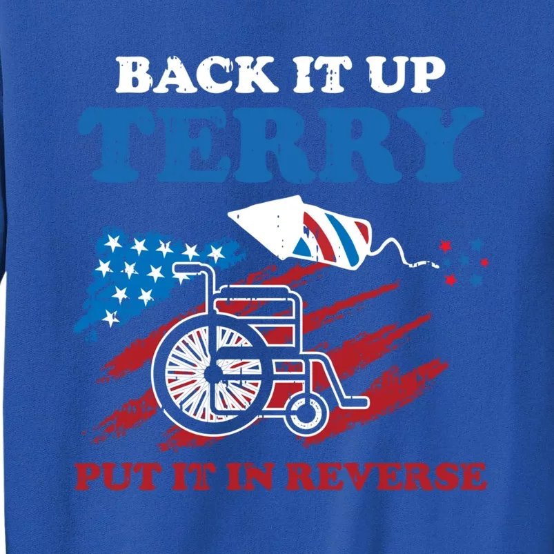 Back Up Terry Put It In Reverse 4th Of July Funny Patriotic Gift Sweatshirt