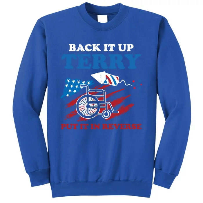 Back Up Terry Put It In Reverse 4th Of July Funny Patriotic Gift Sweatshirt