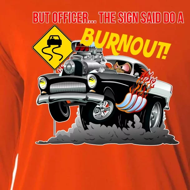 Butt Officer The Sign Said Do A Burnout Cooling Performance Long Sleeve Crew