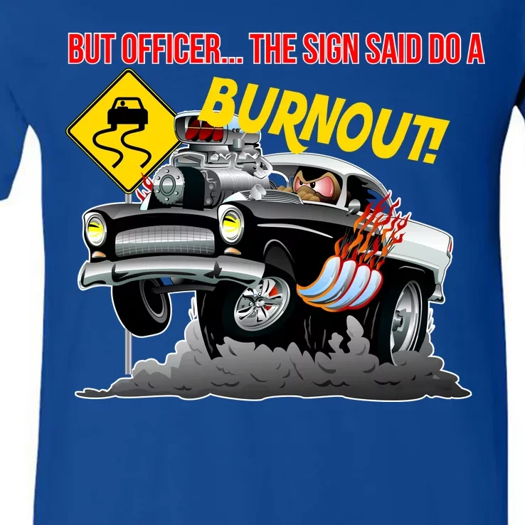 Butt Officer The Sign Said Do A Burnout V-Neck T-Shirt