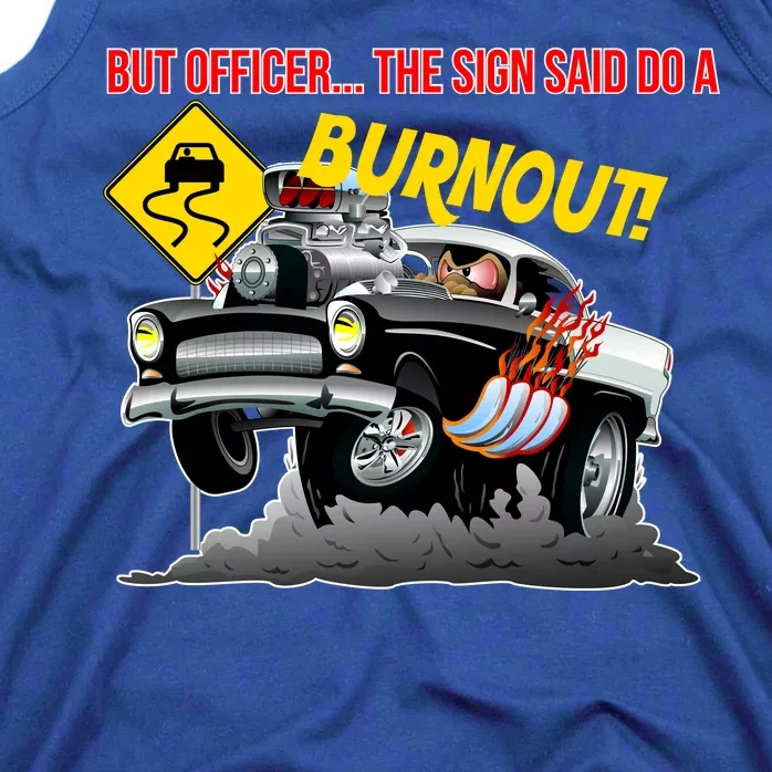 Butt Officer The Sign Said Do A Burnout Tank Top