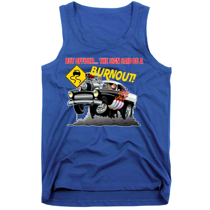 Butt Officer The Sign Said Do A Burnout Tank Top