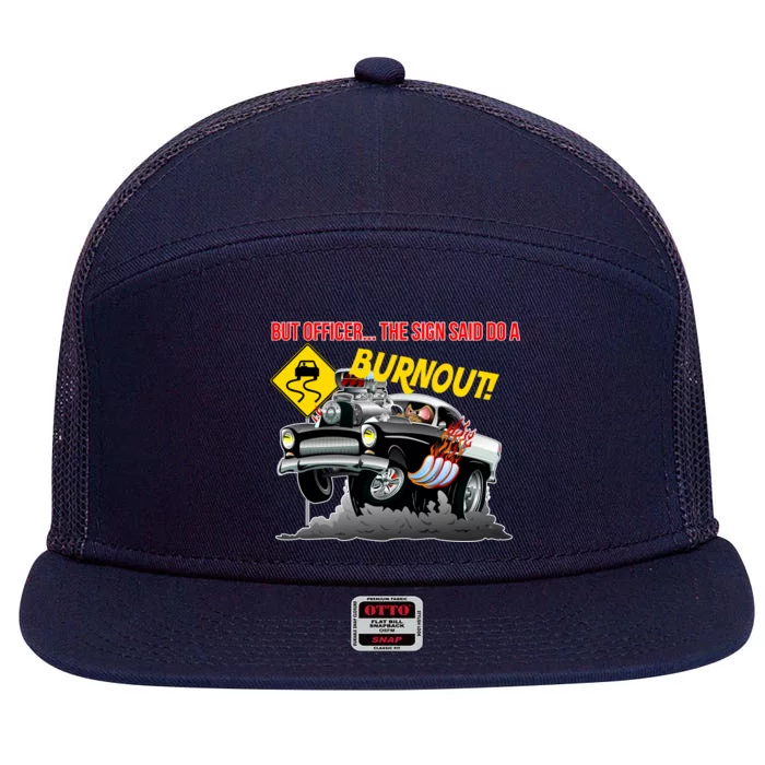 Butt Officer The Sign Said Do A Burnout 7 Panel Mesh Trucker Snapback Hat