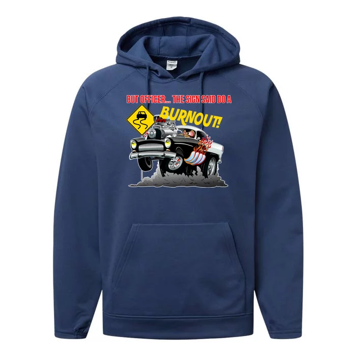 Butt Officer The Sign Said Do A Burnout Performance Fleece Hoodie