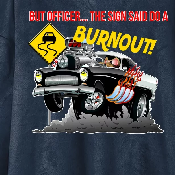 Butt Officer The Sign Said Do A Burnout Hooded Wearable Blanket