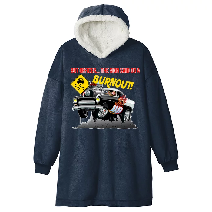 Butt Officer The Sign Said Do A Burnout Hooded Wearable Blanket