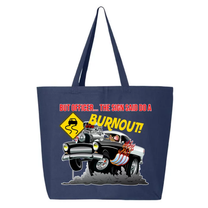 Butt Officer The Sign Said Do A Burnout 25L Jumbo Tote