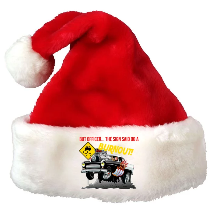 Butt Officer The Sign Said Do A Burnout Premium Christmas Santa Hat