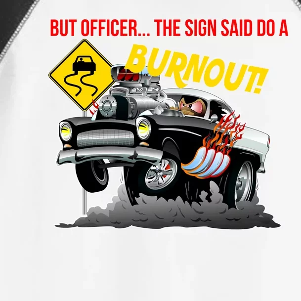 Butt Officer The Sign Said Do A Burnout Toddler Fine Jersey T-Shirt