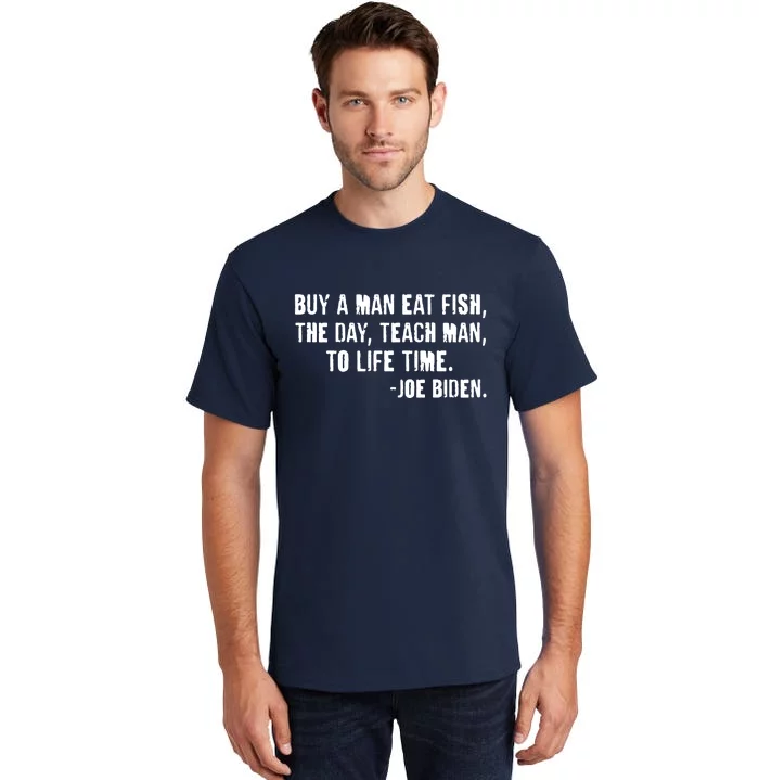 Buy A Man Eat Fish Joe Biden Tall T-Shirt