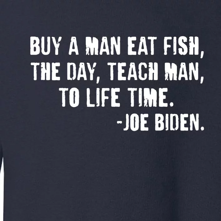 Buy A Man Eat Fish Joe Biden Toddler Sweatshirt