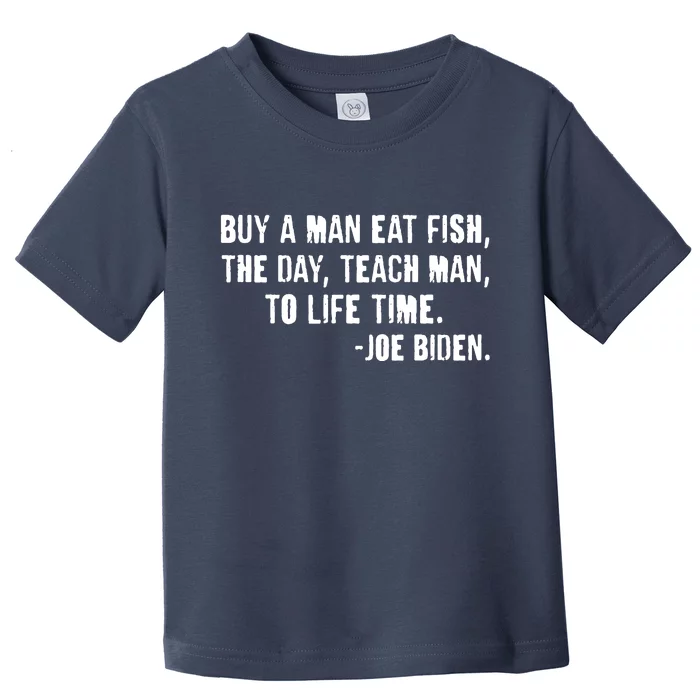 Buy A Man Eat Fish Joe Biden Toddler T-Shirt