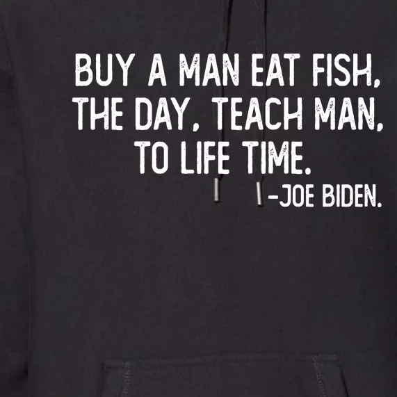 Buy A Man Eat Fish Joe Biden Scrambled Quote Premium Hoodie