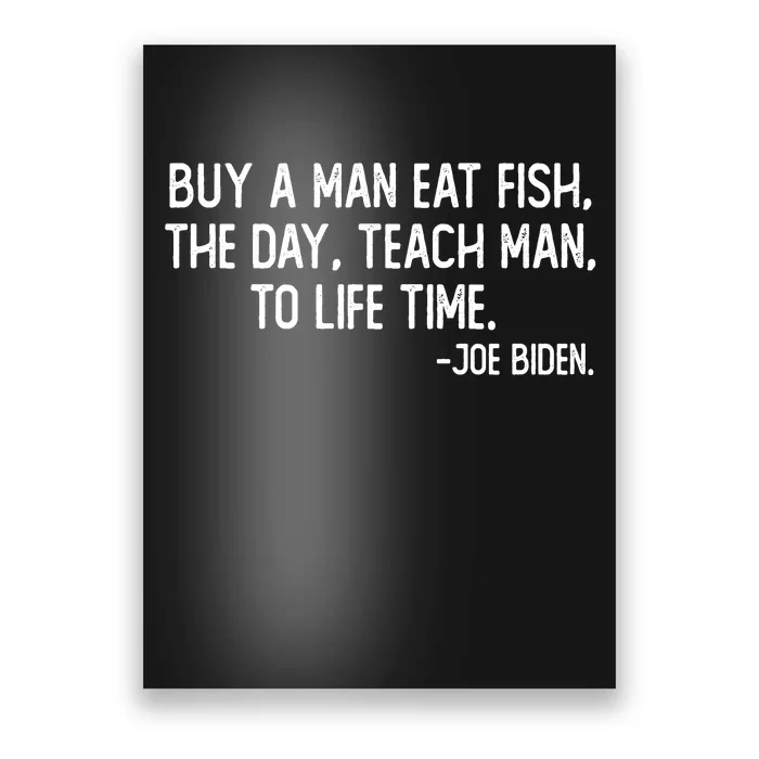 Buy A Man Eat Fish Joe Biden Scrambled Quote Poster