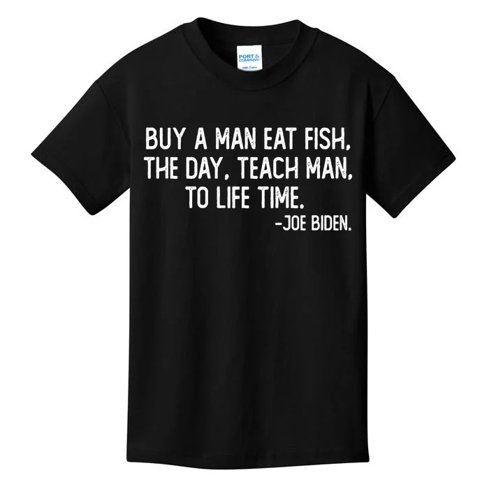 Buy A Man Eat Fish Joe Biden Scrambled Quote Kids T-Shirt