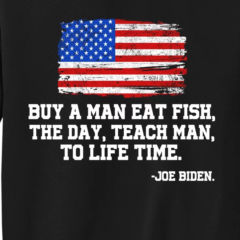 Buy A Man Eat Fish Joe Biden USA American Flag Tall Sweatshirt