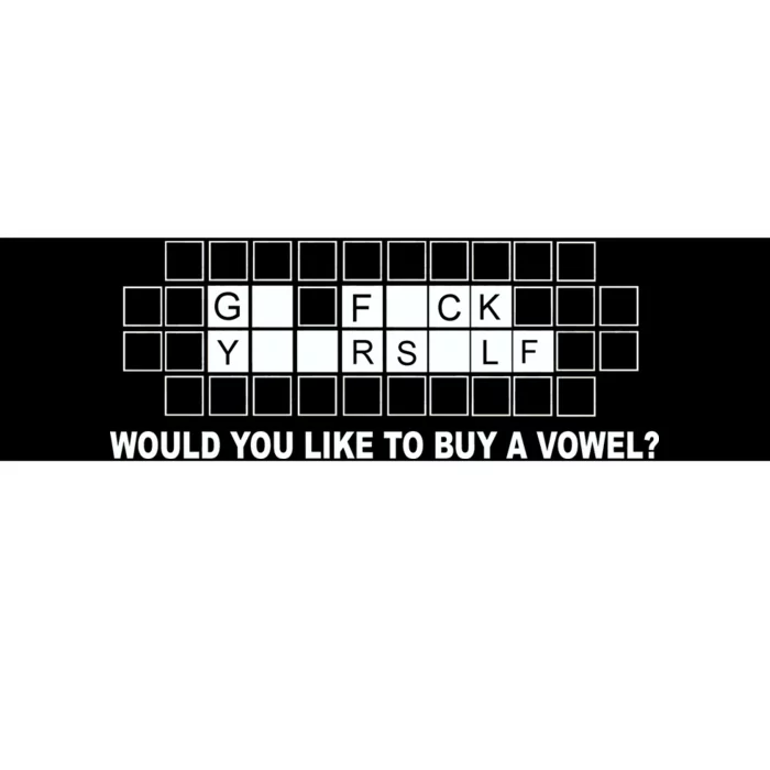 Buy A Vowel Go Fuck Yourself Funny Bumper Sticker