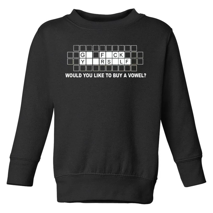 Buy A Vowel Go Fuck Yourself Funny Toddler Sweatshirt