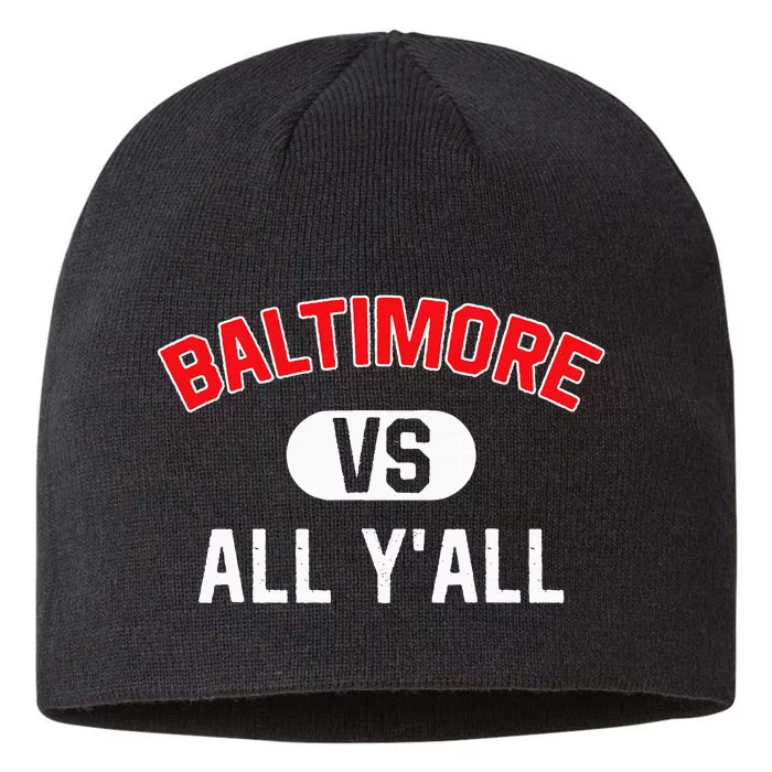 Baltimore Vs All YAll Funny Baltimore 8 1/2in Sustainable Knit Beanie