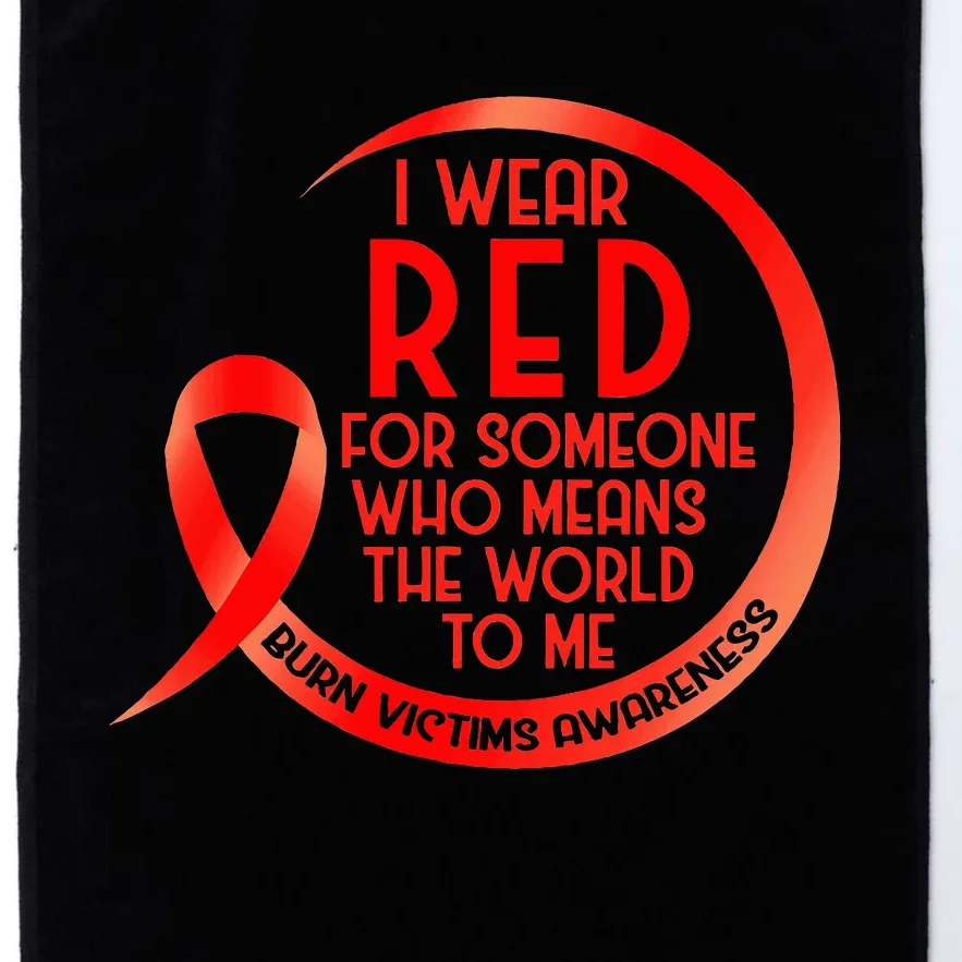 Burn Victims Awareness Red Ribbon I Wear Red For Someone Who Platinum Collection Golf Towel