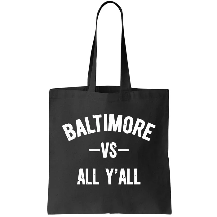 Baltimore Vs All Y’All Tote Bag