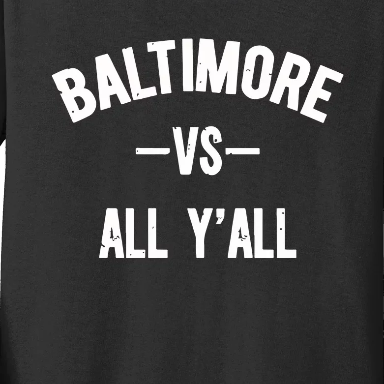 Baltimore Vs All Y’All Kids Long Sleeve Shirt