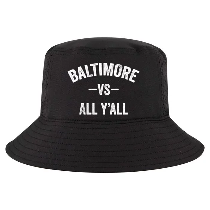 Baltimore Vs All YAll Funny Baltimore Cool Comfort Performance Bucket Hat