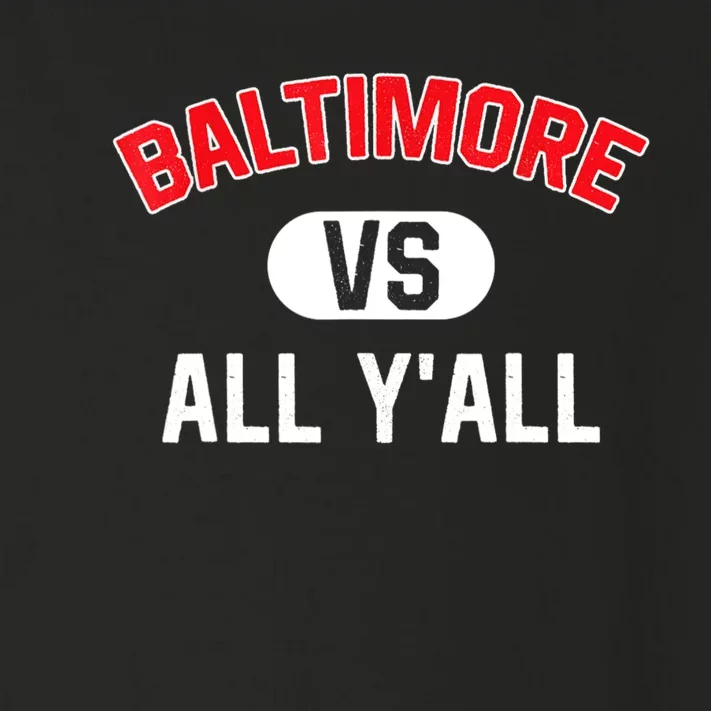 Baltimore Vs All YAll Funny Baltimore Toddler Long Sleeve Shirt