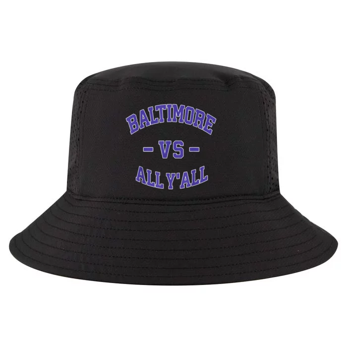 Baltimore Vs All YAll Funny Baltimore Cool Comfort Performance Bucket Hat