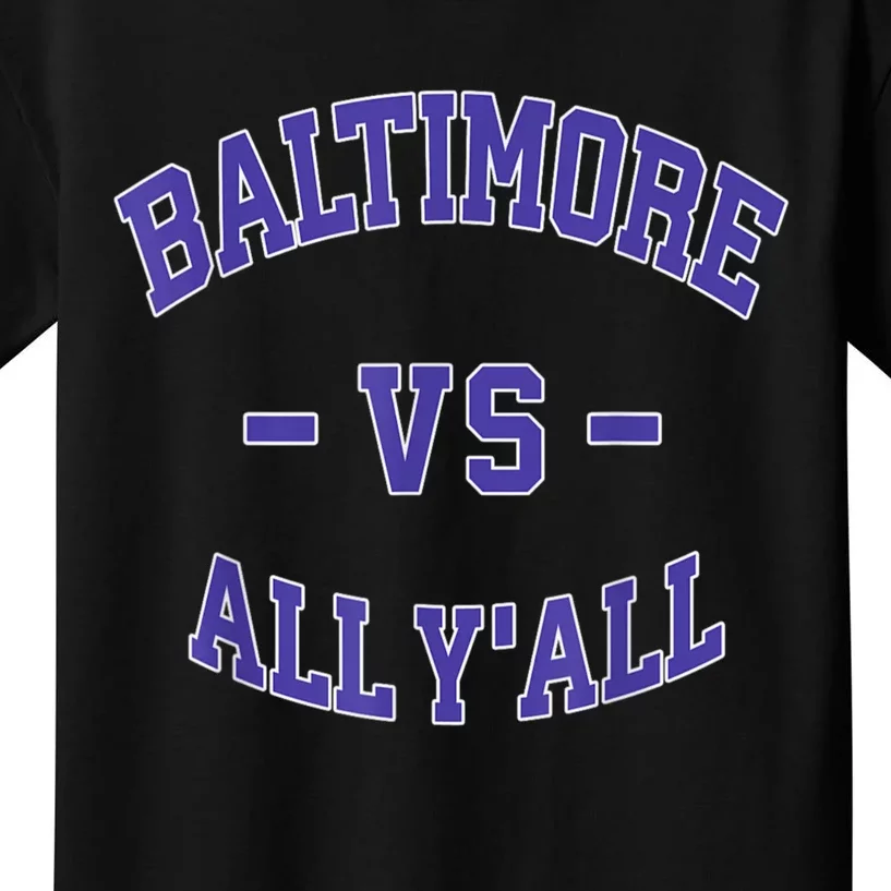 Baltimore Vs All YAll Funny Baltimore Kids T-Shirt