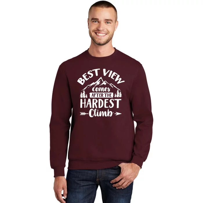 Best View Comes After Hardest Climb Outdoor Camping Trip Family Tall Sweatshirt