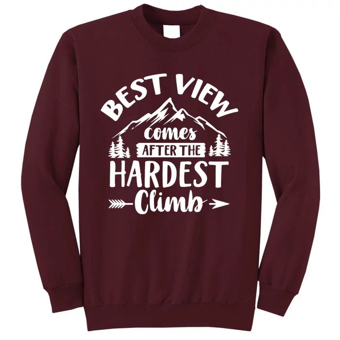 Best View Comes After Hardest Climb Outdoor Camping Trip Family Tall Sweatshirt