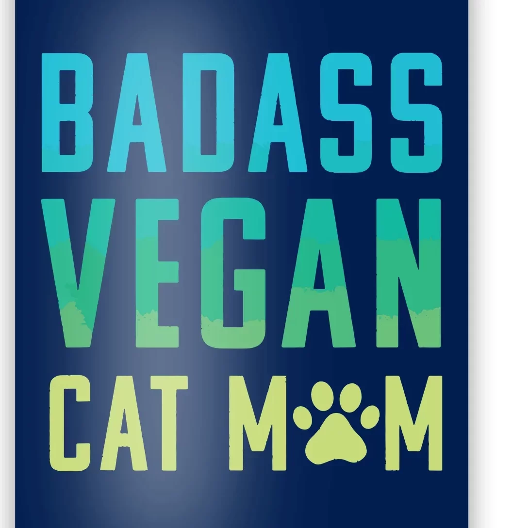 Badass Vegan Cat Mom Shirts Cute Vegan Shirts For Cat Lovers Poster